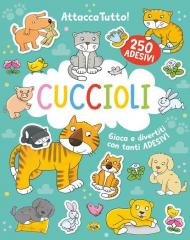 Cuccioli. Attaccatutto. Ediz. a colori