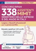 Concorso RIPAM 338 assistenti MIMIT. Logica e quesiti situazionali per la prova scritta. Con espansione online. Con sofware di simulazione. Con videocorso