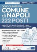 Concorso RIPAM Comune di Napoli 222 posti. Logica RIPAM, situazionali, inglese e informatica per la preselezione e prova scritta. Manuale e quesiti per tutti i profili. Teoria e test. Con software di simulazione. Con video-corso di logica