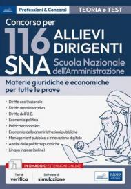 Concorso 116 allievi dirigenti SNA (Scuola Nazionale dell'Amministrazione). Teoria e test per tutte le prove