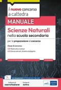 Il nuovo concorso a cattedra. Scienze naturali nella scuola secondaria. Manuale per la preparazione al concorso classi A28, A50. Con estensioni online. Con software di esercitazione