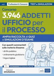 3946 addetti all'ufficio per il processo 2024. Ampia raccolta di quiz e simulazioni d'esame. Con software di simulazione