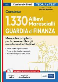 Concorso 1330 Allievi Marescialli Guardia di Finanza. Manuale completo per le prove scritte e gli accertamenti attitudinali. Con software di simulazione