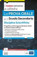 La prova orale per la scuola secondaria. Matematica e fisica. Progettare unità di apprendimento UDA e condurre lezioni efficaci. Con contenuti extra