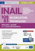 Concorso INAIL 108 ricercatori 83 tecnologi. Manuale e quesiti per la prova preselettiva. Con espansione online. Con software di simulazione