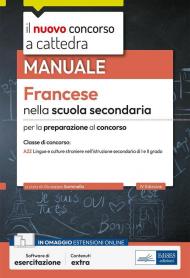 Francese nella scuola secondaria. Manuale per la preparazione al concorso a cattedra classe di concorso A22. Con software di esercitazione