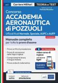 Concorso Accademia Aeronautica di Pozzuoli. Manuale completo per tutte le prove d'esame. Con espansione online. Con software di simulazione