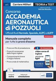 Concorso Accademia Aeronautica di Pozzuoli. Manuale completo per tutte le prove d'esame. Con espansione online. Con software di simulazione