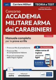 Concorso Accademia Militare Arma dei Carabinieri. Manuale completo per le prove scritte. Con espansione online. Con software di simulazione