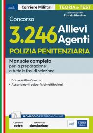 Concorso 3246 allievi agenti del corpo di polizia penitenziaria. Manuale completo per tutte le fasi di selezione. Con espansione online. Con software di simulazione