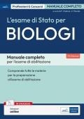 L'esame di Stato per biologi. Manuale completo per l'esame di abilitazione