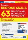 Concorso regione Sicilia 63 Funzionari economico finanziari. Manuale per la preparazione. Con software di simulazione. Con videocorso di inglese