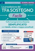 La preselezione del TFA sostegno facile. Tutto il programma d’esame semplificato con tabelle, sintesi e mappe concettuali. Con assistente virtuale. Con contenuti extra e sconto coupon