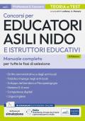 Concorsi per Educatori asili nido e Istruttori educativi. Teoria e test per tutte le prove di selezione. Con assistente virtuale e software di simulazione