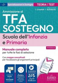 Manuale TFA Sostegno Infanzia e primaria. Teoria e test per tutte le fasi di selezione. Con assistente virtuale e software di simulazione