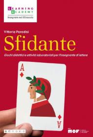 Sfidante. Giochi didattici e attività laboratoriali per l'insegnante di lettere