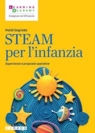 STEAM per l’infanzia. Esperienze e proposte operative