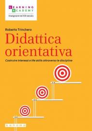 Didattica orientativa. Costruire interessi e life skills attraverso le discipline