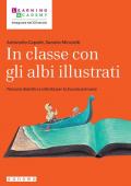 In classe con gli albi illustrati. Percorsi didattici e attività per la Scuola primaria