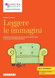Leggere le immagini. Attività di comprensione alla Scuola dell'infanzia e al primo ciclo della primaria
