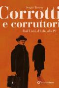 Corrotti e corruttori. Dall'Unità d'Italia alla P2
