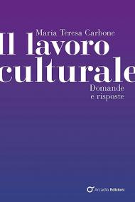 Il lavoro culturale. Domande e risposte