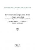 La corruzione del potere a Roma e i suoi precedenti-La corruption du pouvoir à rome et ses précédents. Ediz. bilingue