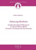 Enchancing resolution. Grapho-phonological phenomena in ancient roman world: variation, continuity, and discontinuity