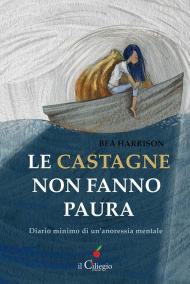 Le castagne non fanno paura. Diario minimo di un’anoressia mentale