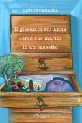 Il giorno in cui Anna cercò suo marito in un cassetto