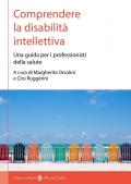 Comprendere la disabilità intellettiva. Una guida per i professionisti della salute