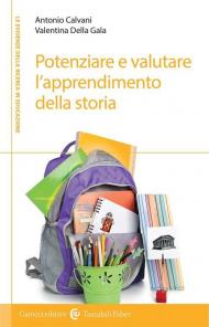 Potenziare e valutare l'apprendimento della storia. Percorsi per la scuola primaria