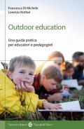 Outdoor education. Una guida pratica per educatori e pedagogisti