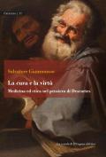 La cura e la virtù. Medicina ed etica nel pensiero di Descartes