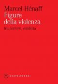 Figure della violenza. Ira, terrore, vendetta