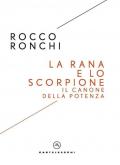 La rana e lo scorpione. Il canone della potenza