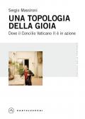 Una topologia della gioia. Dove il Concilio Vaticano II è in azione