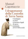 I dragomanni della Custodia di Terra Santa. Un’indagine su fonti economico-legali di epoca ottomana (XVI-XVIII secolo)