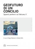 Geofuturo di un Concilio. Sguardi periferici sul Vaticano II