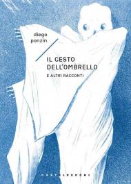 Il gesto dell’ombrello. E altri racconti