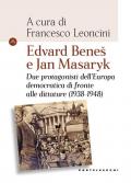 Edvard Beneš e Jan Masaryk. Due protagonisti dell’Europa democratica di fronte alle dittature (1938-1948)