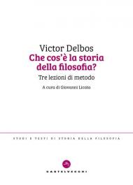Che cos’è la storia della filosofia? Tre lezioni di metodo