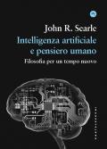 Intelligenza artificiale e pensiero umano. Filosofia per un tempo nuovo