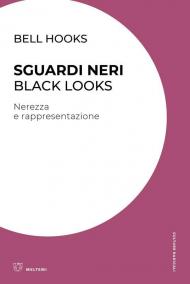 Sguardi neri. Black looks. Nerezza e rappresentazione