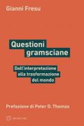 Questioni gramsciane. Dall’interpretazione alla trasformazione del mondo