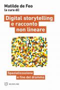 Digital storytelling e racconto non lineare. Spazializzazione e fine del dramma