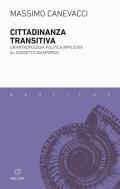 Cittadinanza transitiva. Un'antropologia politica applicata al soggetto diasporico