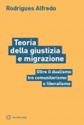 Teoria della giustizia e migrazione. Oltre il dualismo tra comunitarismo e liberalismo