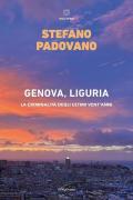 Genova, Liguria. La criminalità degli ultimi vent’anni