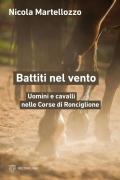 Battiti nel vento. Uomini e cavalli nelle Corse di Ronciglione